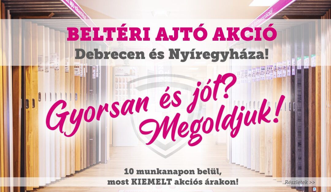 Beltéri ajtó akció Debrecen és Nyíregyháza!